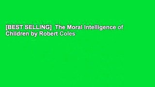 [BEST SELLING]  The Moral Intelligence of Children by Robert Coles