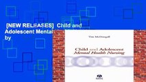 [NEW RELEASES]  Child and Adolescent Mental Health Nursing by