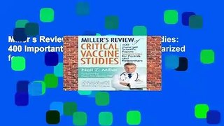 Miller s Review of Critical Vaccine Studies: 400 Important Scientific Papers Summarized for