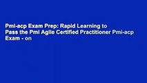 Pmi-acp Exam Prep: Rapid Learning to Pass the Pmi Agile Certified Practitioner Pmi-acp Exam - on