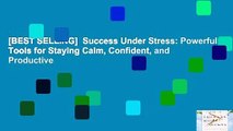 [BEST SELLING]  Success Under Stress: Powerful Tools for Staying Calm, Confident, and Productive