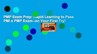 PMP Exam Prep: Rapid Learning to Pass PMI s PMP Exam--on Your First Try!