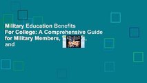 Military Education Benefits For College: A Comprehensive Guide for Military Members, Veterans, and
