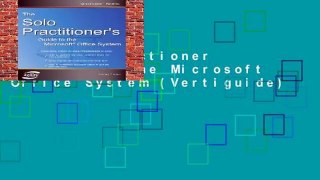 The Solo Practioner s Guide to the Microsoft Office System (Vertiguide)