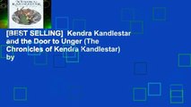 [BEST SELLING]  Kendra Kandlestar and the Door to Unger (The Chronicles of Kendra Kandlestar) by