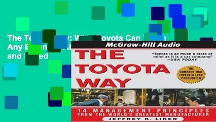 The Toyota Way: What Toyota Can Teach Any Business About High Quality, Efficience, and Speed