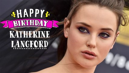 B-day girl Katherine Langford: ‘Be brave and love people’