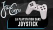 J'ai Connu... la PLAYSTATION sans Joystick