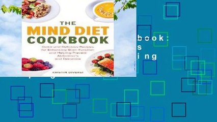 The MIND Diet Cookbook: Quick and Delicious Recipes for Enhancing Brain Function and Helping