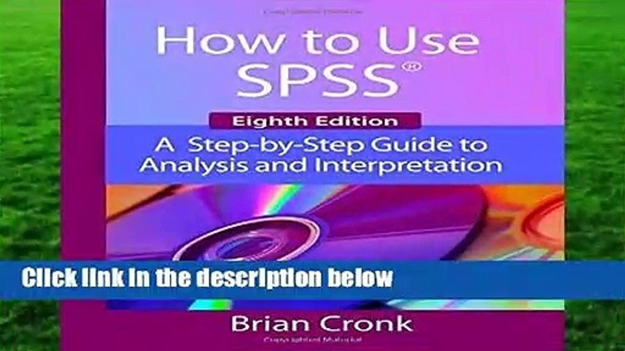 How to Use IBM SPSS Statistics: A Step-By-Step...