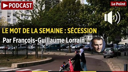 Le mot de la semaine #16 : sécession