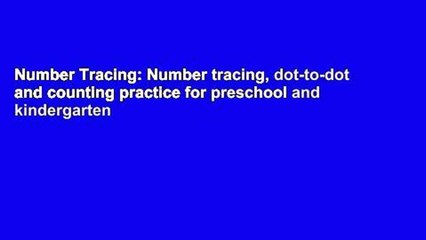 Number Tracing: Number tracing, dot-to-dot and counting practice for preschool and kindergarten