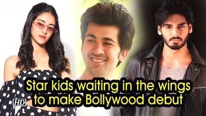 Star kids waiting in the wings to make Bollywood debut