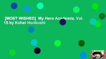 [MOST WISHED]  My Hero Academia, Vol. 15 by Kohei Horikoshi