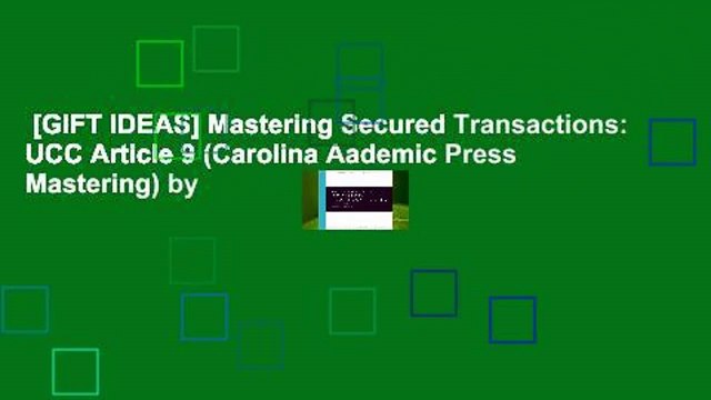 [GIFT IDEAS] Mastering Secured Transactions: UCC Article 9 (Carolina Aademic Press Mastering) by