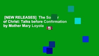 [NEW RELEASES]  The Soldier of Christ: Talks before Confirmation by Mother Mary Loyola