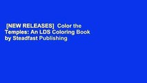 [NEW RELEASES]  Color the Temples: An LDS Coloring Book by Steadfast Publishing