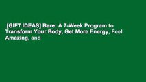 [GIFT IDEAS] Bare: A 7-Week Program to Transform Your Body, Get More Energy, Feel Amazing, and