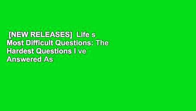 [NEW RELEASES] Life s Most Difficult Questions: The Hardest Questions I ve Answered As A Pastor