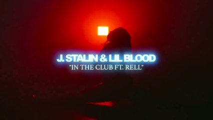 J Stalin & Lil Blood feat Rell "In the Club"