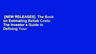 [NEW RELEASES]  The Book on Estimating Rehab Costs: The Investor s Guide to Defining Your