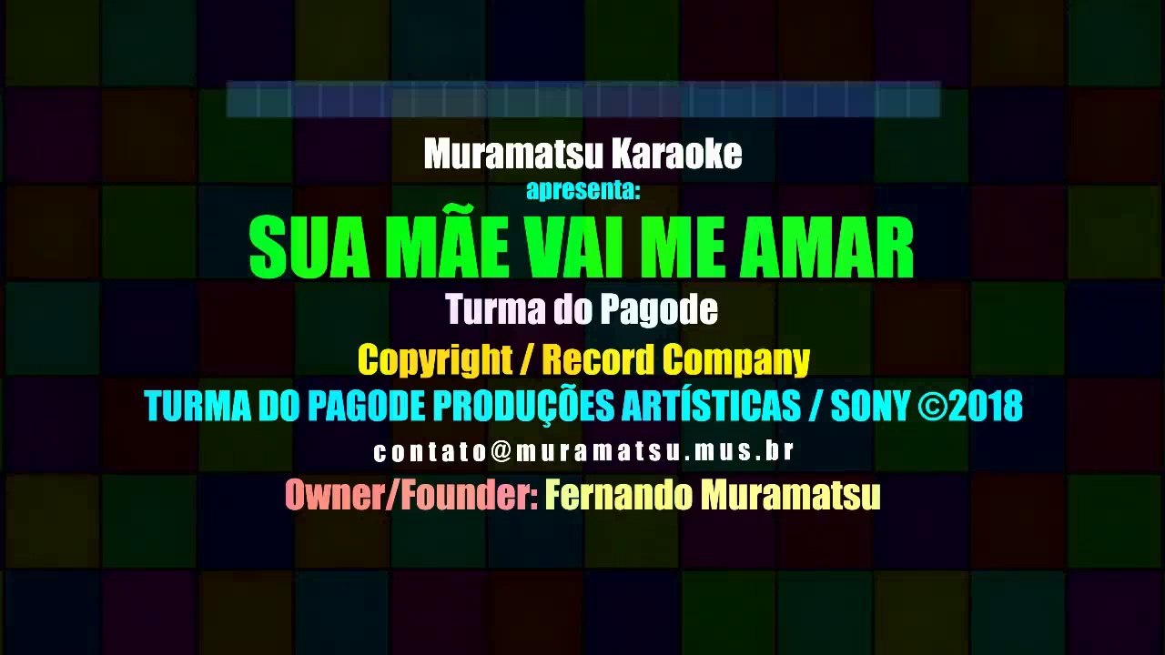 Turma do Pagode - Sua Mãe Vai Me Amar - Muramatsu Karaoke