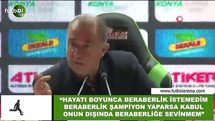 Fatih Terim: "Hayatım boyunca beraberlik için oynamadım"