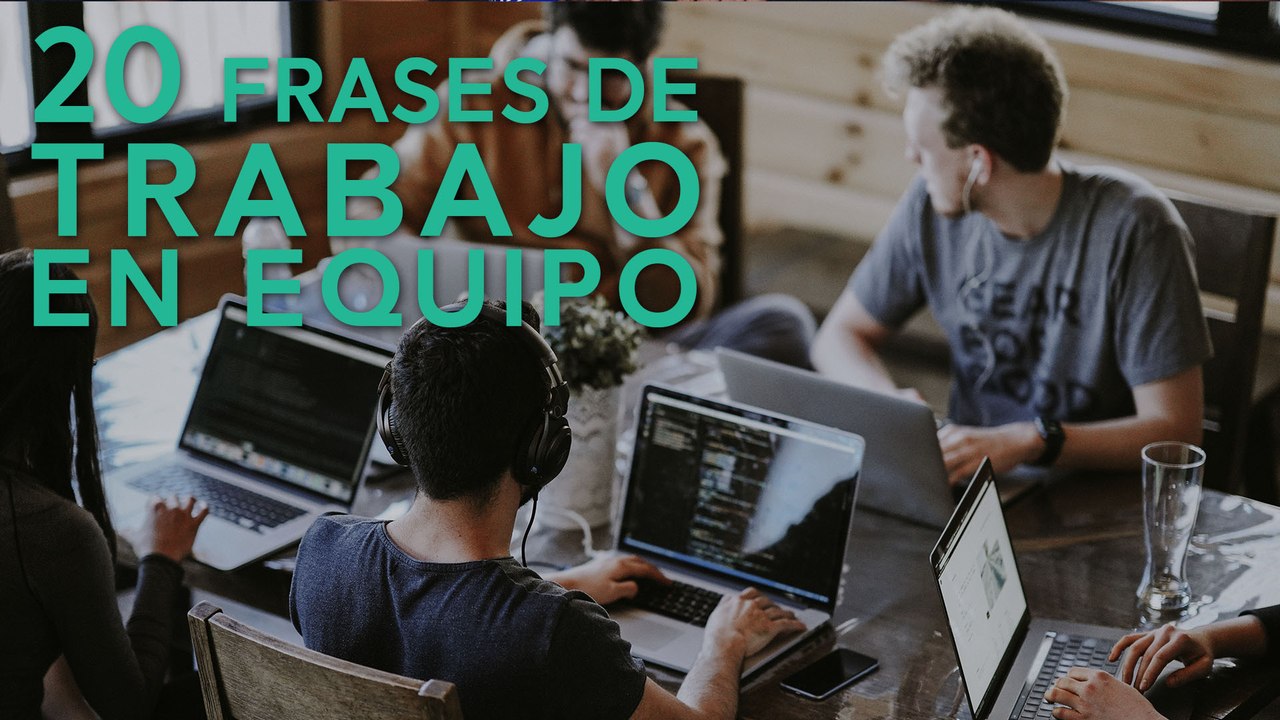20 Frases de trabajo en equipo  | Para alcanzar objetivos