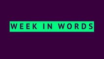 Week in words - week 36