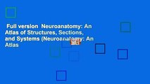 Full version  Neuroanatomy: An Atlas of Structures, Sections, and Systems (Neuroanatomy: An Atlas