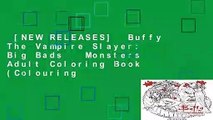 [NEW RELEASES]  Buffy The Vampire Slayer: Big Bads   Monsters Adult Coloring Book (Colouring