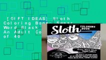 [GIFT IDEAS] Sloth Coloring Book: Swear Word Black Night Edition: An Adult Coloing Book of 40