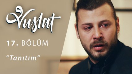 Vuslat 17.Bölüm Tanıtım