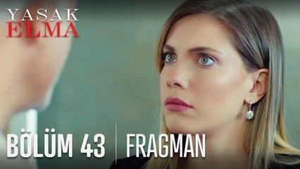 Yasak Elma 43. Bölüm Fragmanı