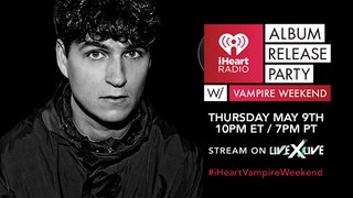 Vampire Weekend iHeart Album Release Party Live Stream