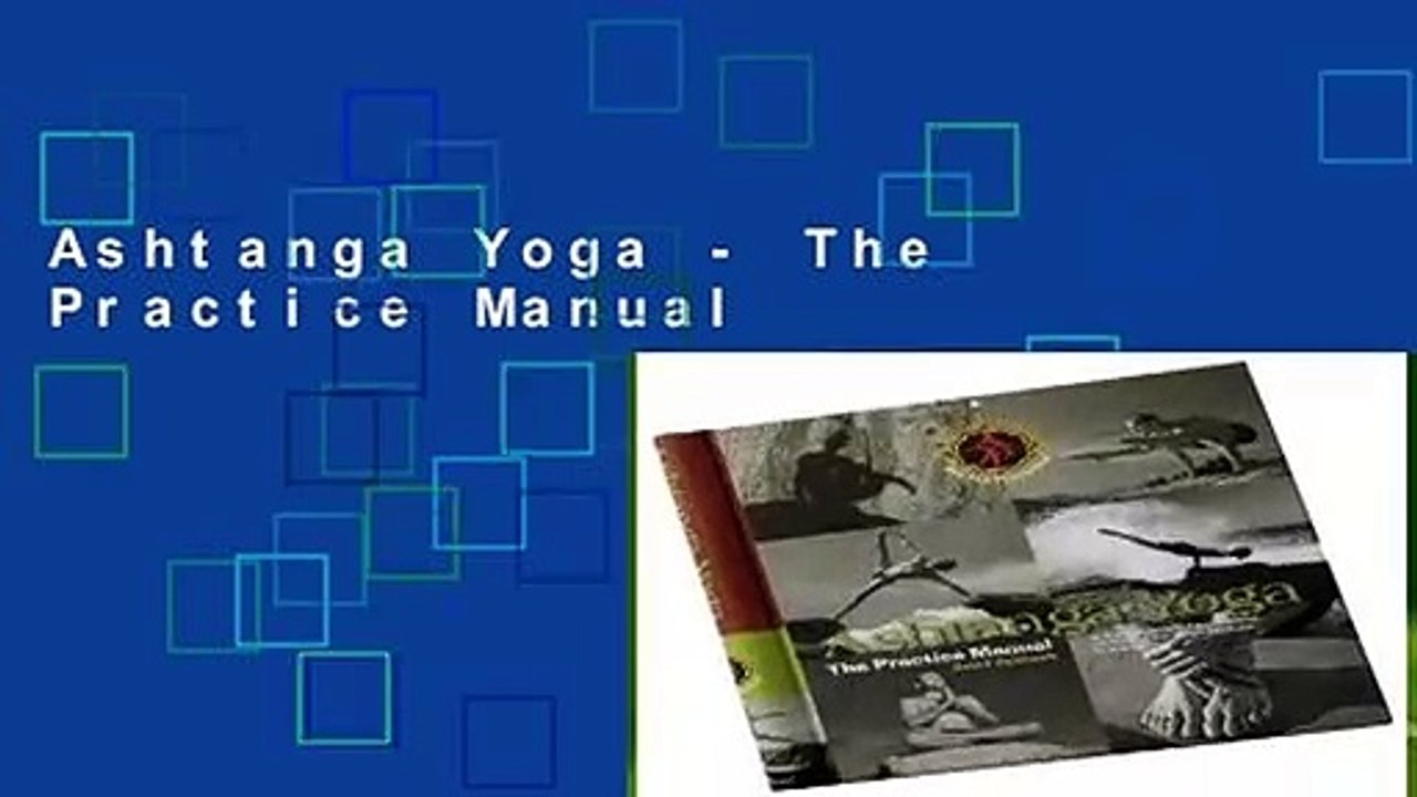 Ashtanga Yoga - The Practice Manual