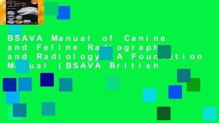 BSAVA Manual of Canine and Feline Radiography and Radiology: A Foundation Manual (BSAVA British