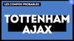 Tottenham - Ajax Amsterdam : les compositions probables