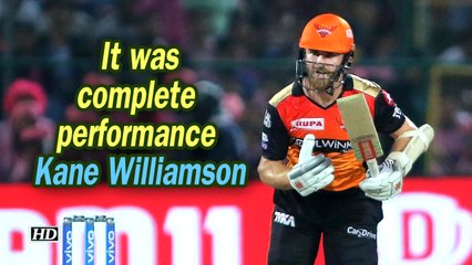 IPL 2019 | It was complete performance: Kane Williamson