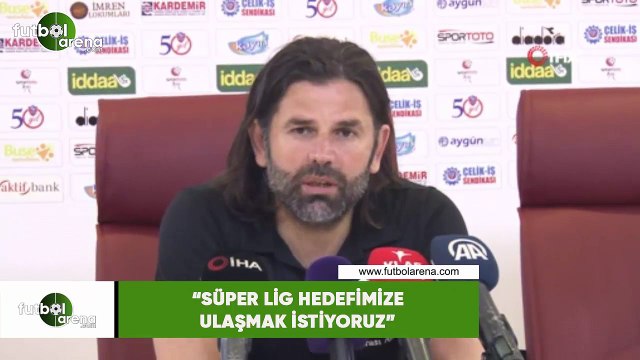 İbrahim Üzülmez: Süper Lig hedefimize ulaşmak istiyoruz