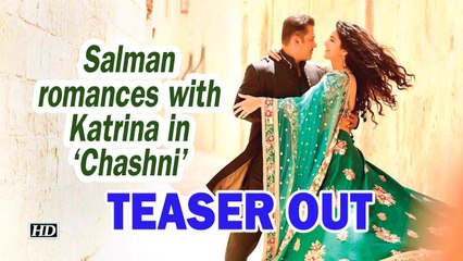 Bharat | Salman romances with Katrina in new song 'Chashni' |TEASER OUT