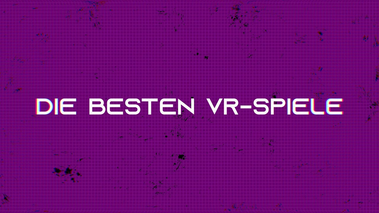 Die besten VR-Spiele