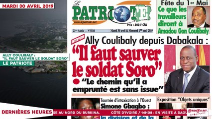 Le Titrologue du 30 Avril 2019 : Ally Coulibaly,  "Il faut sauver le soldat Soro"