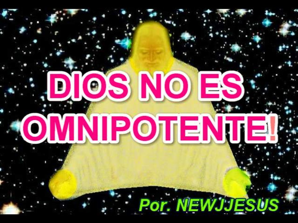 DIOS NO ES OMNIPOTENTE!