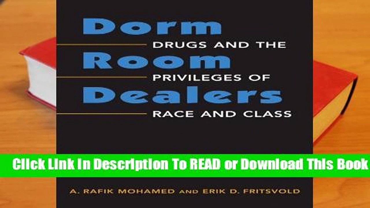 Full E-book Dorm Room Dealers: Drugs and the Privileges of Race and Class  For Online