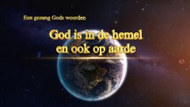 Gezang Gods woorden ‘God is in de hemel en ook op aarde’ (Nederlands)