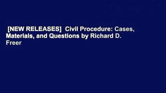 [NEW RELEASES] Civil Procedure: Cases, Materials, and Questions by Richard D. Freer