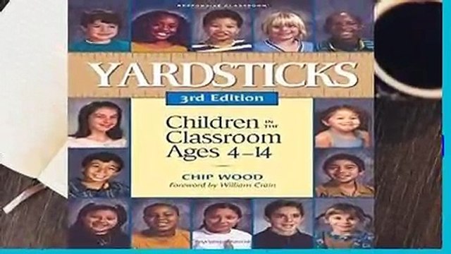 Yardsticks: Children in the Classroom Ages 4-14