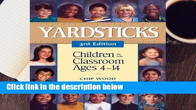 Yardsticks: Children in the Classroom Ages 4-14