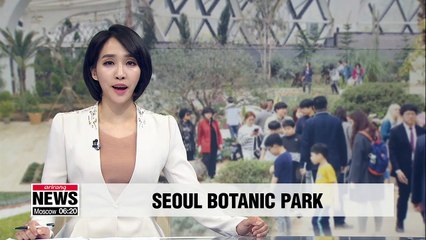 Seoul Botanic Park formally opens on May 1
